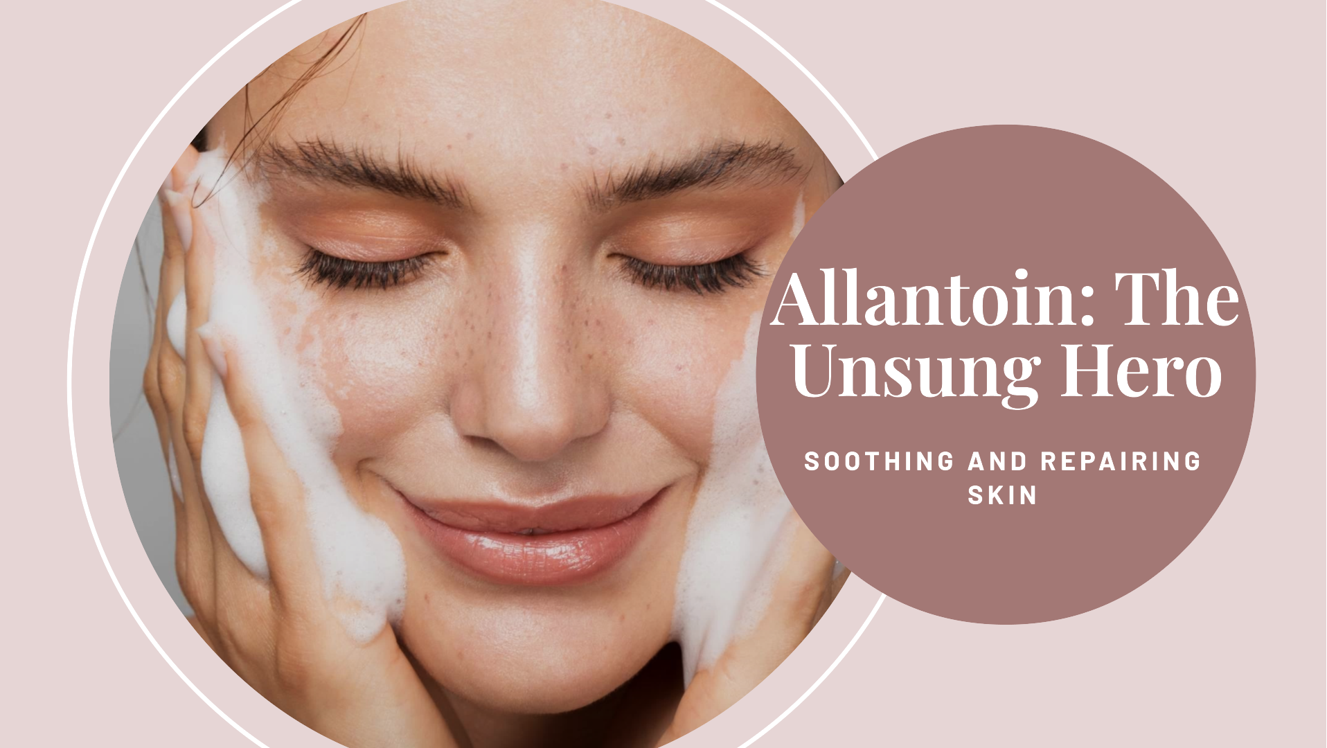 Allantoin Benefits – Key benefits of allantoin for healthy skin.