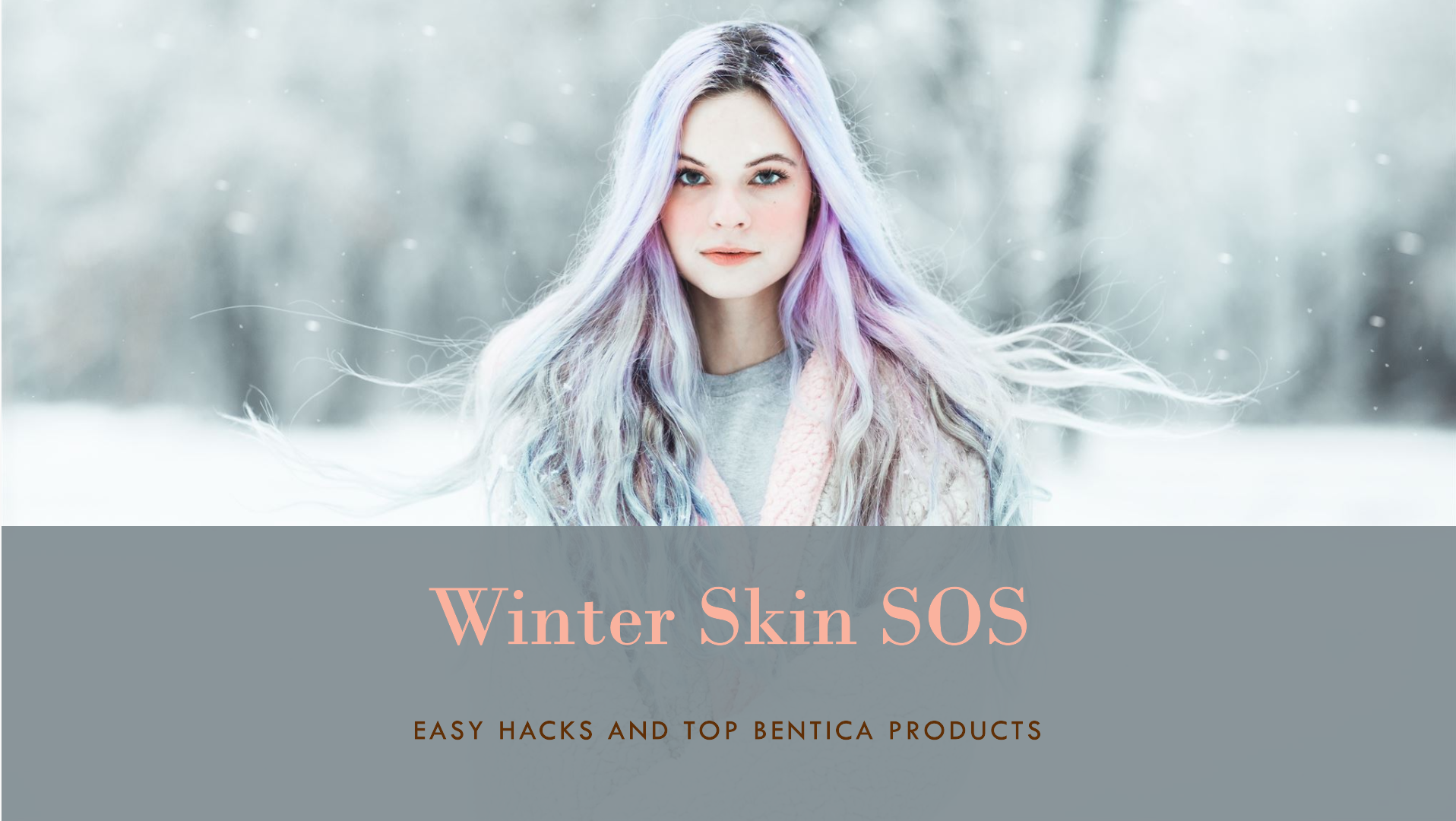 Bentica’s hydrating skincare products for winter skincare routine