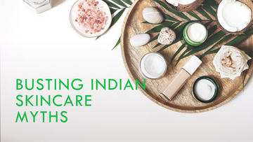 Common Indian Skin care Myths Debunked