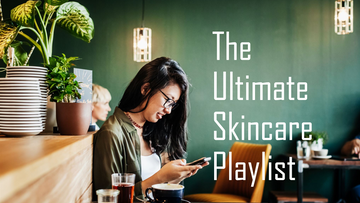 Skincare routine with Bentica and music playlist